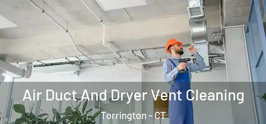  Air Duct And Dryer Vent Cleaning Torrington - CT