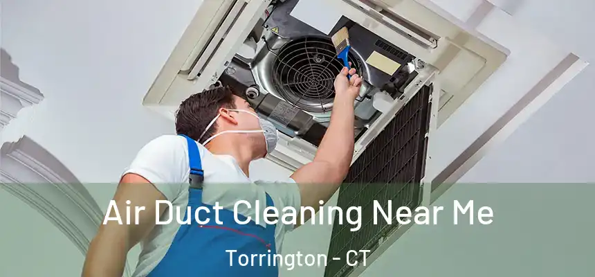  Air Duct Cleaning Near Me Torrington - CT