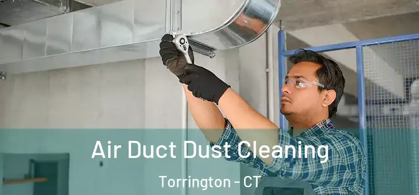 Air Duct Dust Cleaning Torrington - CT