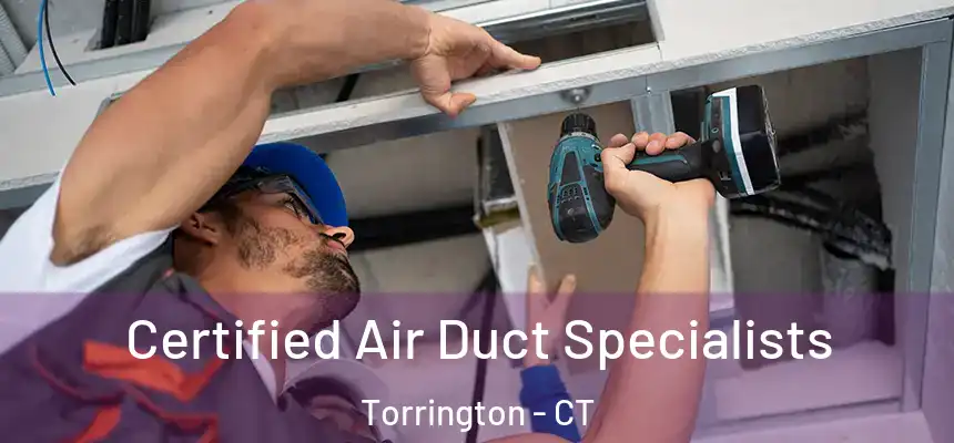 Certified Air Duct Specialists Torrington - CT