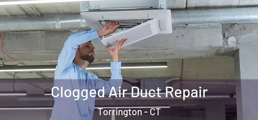  Clogged Air Duct Repair Torrington - CT