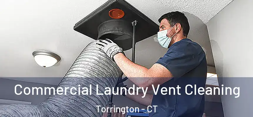  Commercial Laundry Vent Cleaning Torrington - CT