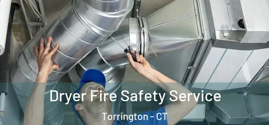 Dryer Fire Safety Service Torrington - CT
