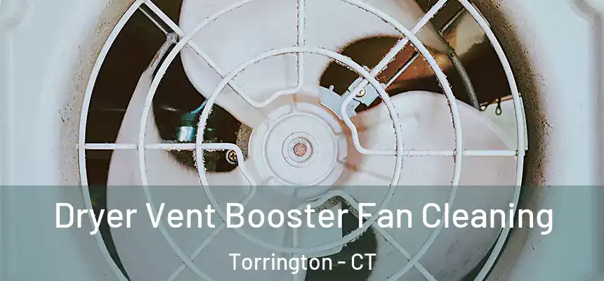 Dryer Vent Booster Fan Cleaning Torrington - CT