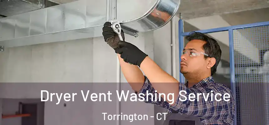Dryer Vent Washing Service Torrington - CT