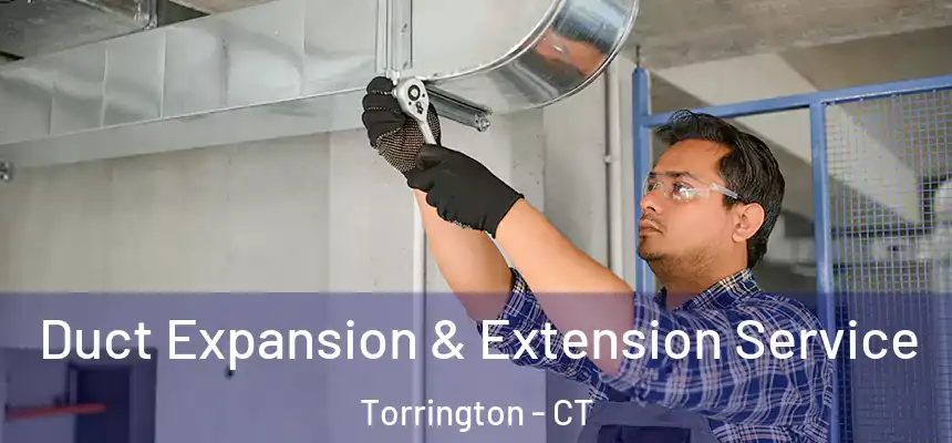 Duct Expansion & Extension Service Torrington - CT