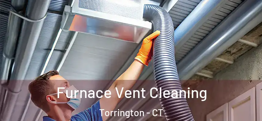 Furnace Vent Cleaning Torrington - CT