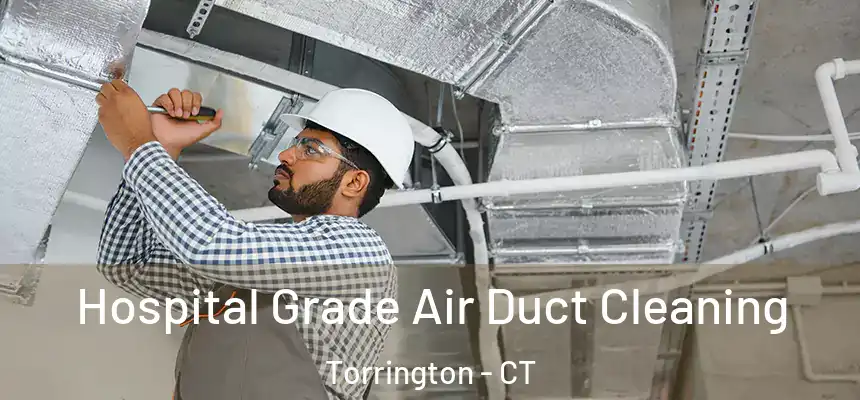  Hospital Grade Air Duct Cleaning Torrington - CT