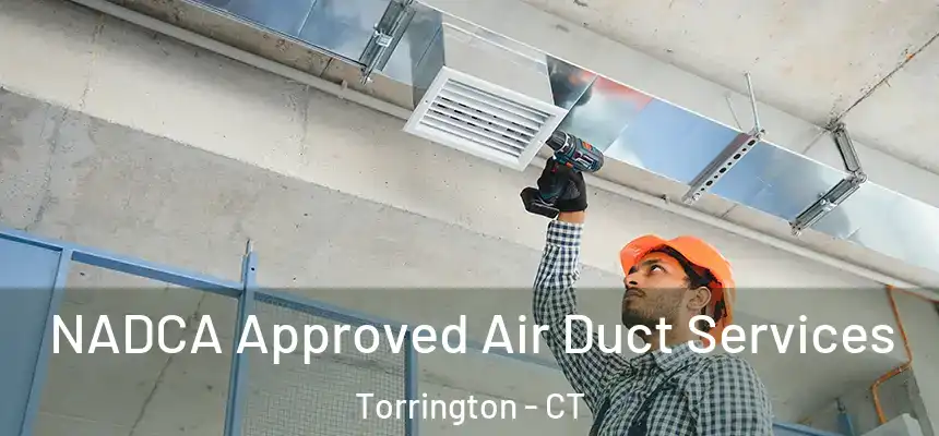  NADCA Approved Air Duct Services Torrington - CT